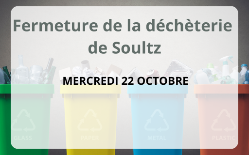 Fermeture de la déchèterie de Soultz – 22/10