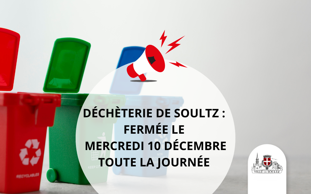 Fermeture de la déchèterie de Soultz – 10/12