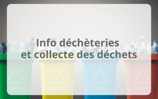 Info déchèteries et collecte des déchets